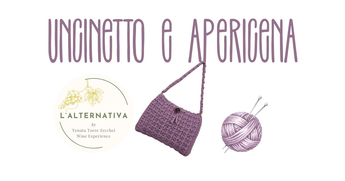 Scopri di più sull'articolo Tenuta Torre Zecchei – L’Alternativa “Uncinetto e Apericena” 18 Marzo